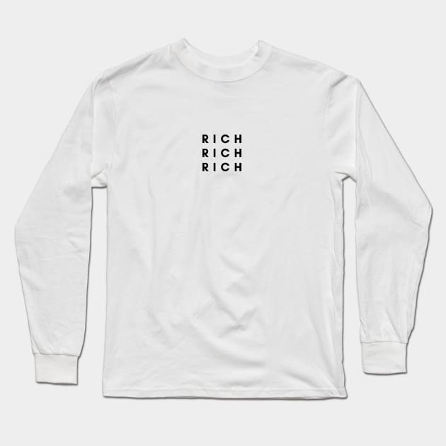 Be Rich. Long Sleeve T-Shirt by nicole torrens